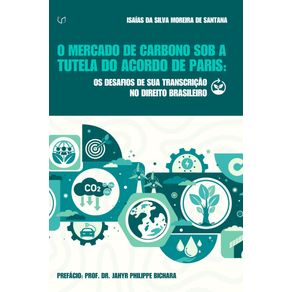 O-Mercado-de-Carbono-sob-a-Tutela-do-Acordo-de-Paris--Os-Desafios-de-Sua-Transcricao-no-Direito-Brasileiro--