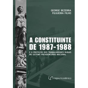 A-Constituinte-de-1987-1988-e-a-Protecao-dos-Trabalhadores-Rurais-no-Sistema-Previdenciario-Nacional