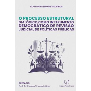 O-Processo-Estrutural-Dialogico-como-Instrumento-Democratico-de-Revisao-Judicial-de-Politicas-Publicas