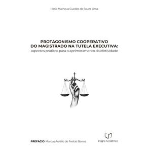 Protagonismo-Cooperativo-do-Magistrado-na-Tutela-Executiva--Aspectos-Praticos-para-o-Aprimoramento-da-Efetividade--