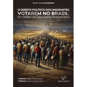 O-Direito-Politico-dos-Imigrantes-Votarem-no-Brasil--Em-Defesa-da-Capacidade-Eleitoral-Ativa--