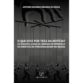 O-Que-Esta-porTras-da-Noticia---Os-Desafios-Atuais-da-Liberdade-de-Imprensa-e-os-Direitos-da-Personalidade-no-Brasil--