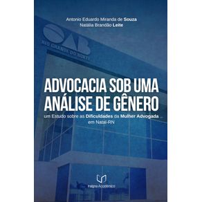 Advocacia-sob-uma-Analise-de-Genero--Um-Estudo-sobre-as-Dificuldades-da-Mulher-Advogada-em-Natal-RN--
