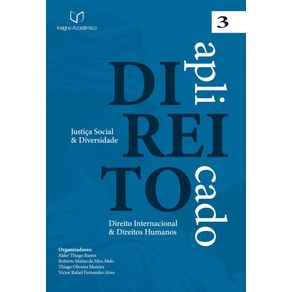 Direito-Aplicado--Justica-Social-e-Diversidade--Volume-3-–-Direito-Internacional-e-Direitos-Humanos---