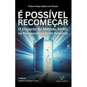 E-possivel-recomecar--O-Impacto-do-Metodo-APAC-na-Ressocializacao-de-Detentos--