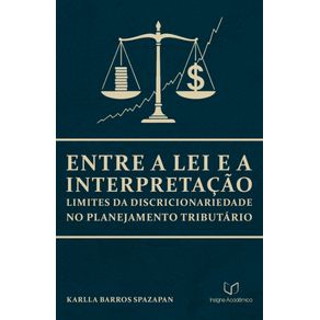 Entre-a-Lei-e-a-Interpretacao--Limites-da-Discricionariedade-no-Planejamento-Tributario--