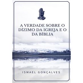 A-Verdade-Sobre-O-Dizimo-Da-Igreja-E-O-Da-Biblia