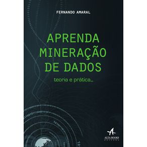 Aprenda-mineracao-de-dados:-teoria-e-pratica