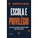 Escola-e-privilegio--uma-analise-da-producao-academica-brasileira-sobre-escolas-privadas