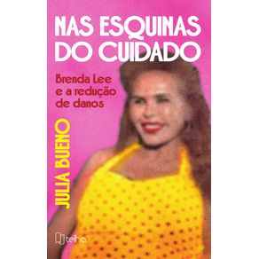 Nas-esquinas-do-cuidado--Brenda-Lee-e-a-reducao-de-danos