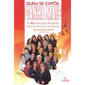Quem-se-expoe-ganha-mais--A--r-evolucao-pessoal--historias-de-quem-se-atreveu