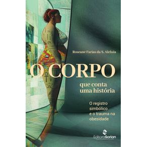 O-corpo-que-conta-uma-historia:-o-registro-simbolico-e-o-trauma-na-obesidade