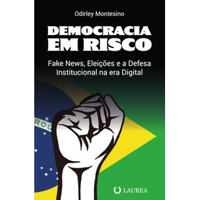 Democracia-em-Risco--Fake-News-Eleicoes-e-a-Defesa-Institucional-na-era-Digital
