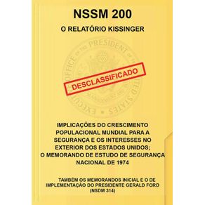O-relatorio-Kissinger--NSSM-200----Memorando-de-estudo-de-seguranca-nacional---Implicacoes-do-crescimento-populacional-mundial-para-a-seguranca-e-os-interesses-no-exterior-dos-EUA
