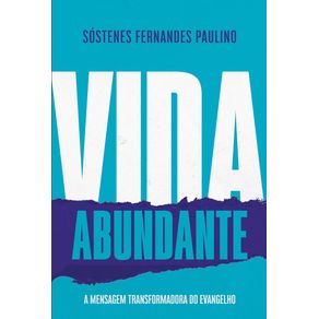 Vida-abundante--A-mensagem-transformadora-do-evangelho