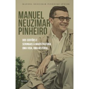 Manuel-Neuzimar-Pinheiro---Dos-sertoes-e-seringais-a-magistratura.-Uma-vida-uma-historia...