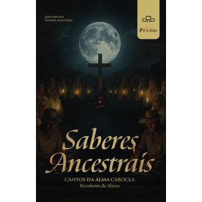 Saberes-Ancestrais--Cantos-da-Alma-Cabocla--Rezadores-de-Almas