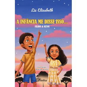 A-infancia-me-disse-isso...-filhos---netos