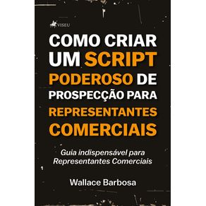 Como-criar-um-script-poderoso-de-prospeccao-para-representantes-comerciais--Guia-indispensavel-para-representantes-comerciais