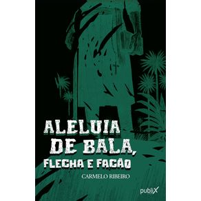 Aleluia-de-bala-flecha-e-facao