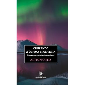 Cruzando-a-ultima-fronteira--Uma-aventura-pelo-fascinante-Alasca