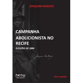 Campanha-abolicionista-no-Recife---Eleicoes-de-1884