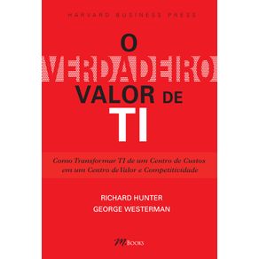 O-verdadeiro-valor-de-TI:-Como-transformar-TI-de-um-centro-de-custos-em-um-centro-de-valor-e-competividade