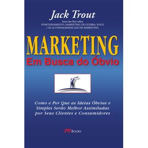 Marketing-Em-busca-do-obvio:-Como-e-por-que-as-ideias-obvias-e-simples-serao-melhor-assimiladas-por-seus-clientes-e-consumidores