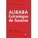 ALIBABA-Estrategia-de-Sucesso
