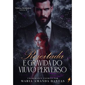 Rejeitada-e-gravida-do-viuvo-perverso