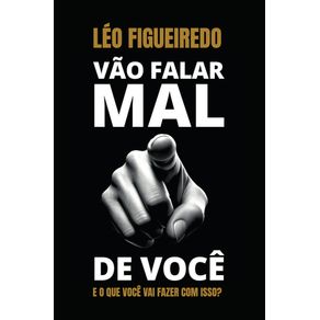 Vao-falar-mal-de-voce--E-o-que-voce-vai-fazer-com-isso-