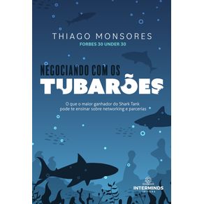 Negociando-com-os-tubaroes--O-que-o-maior-ganhador-do-Shark-Tank-pode-te-ensinar-sobre-networking-e-parcerias