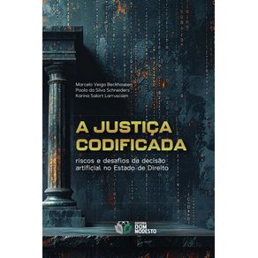 A-justica-codificada---Riscos-e-desafios-da-decisao-artificial-no-Estado-de-Direito