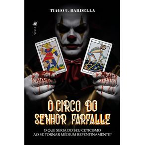 O-Circo-do-Senhor-Farfalle---O-que-seria-do-seu-ceticismo-ao-se-tornar-medium-repentinamente-