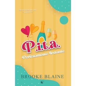 P.I.T.A--Perfeitamente-Irritante--Lacos-de-L.-A.-Livro-3-