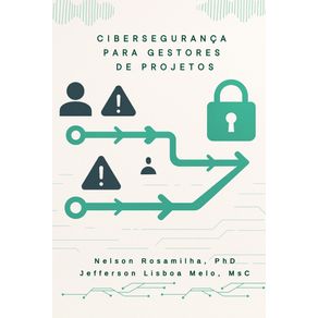 Ciberseguranca-para-gestores-de-projetos-–-Blueprint-pratico-com-ISO-NIST-LGPD-e-IA
