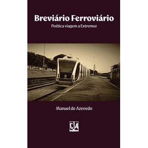 Breviario-Ferroviario--Poetica-viagem-a-Extremoz