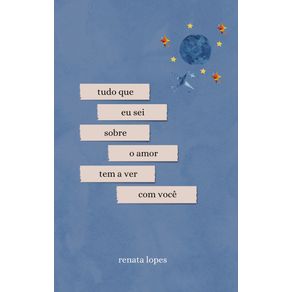 tudo-que-eu-sei-sobre-o-amor-tem-a-ver-com-voce