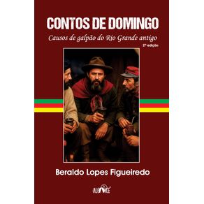 Contos-de-domingo---causas-de-galpao-do-Rio-Grande-antigo