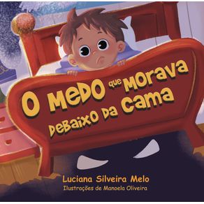 O-Medo-Que-Morava-Debaixo-da-Cama