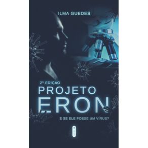 PROJETO-ERON:-e-se-ele-fosse-um-virus?