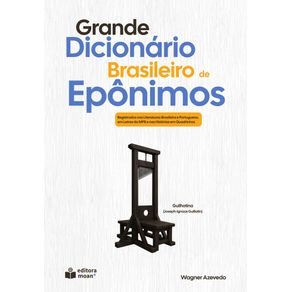 Grande-Dicionario-Brasileiro-de-Eponimos--Registrados-nas-Literaturas-Brasileira-e-Portuguesa-em-Letras-da-MPB-e-nas-Historias-em-Quadrinhos