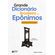 Grande-Dicionario-Brasileiro-de-Eponimos--Registrados-nas-Literaturas-Brasileira-e-Portuguesa-em-Letras-da-MPB-e-nas-Historias-em-Quadrinhos