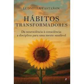 A-Descoberta-da-Metafisica-Empirica-e-Seus-Desdobramentos---Da-neurociencia-a-consciencia--a-disciplina-para-uma-mente-saudavel