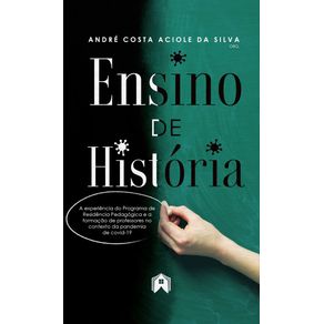 Ensino-de-historia-a-experiencia-do-programa-de-residencia-pedagogica-e-a-formacao-de-professores-no-contexto-da-pandemia-de-covid-19