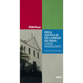 Igreja-jesuitica-de-Sao-Lourenco-dos-Indios--legado-arqueologico