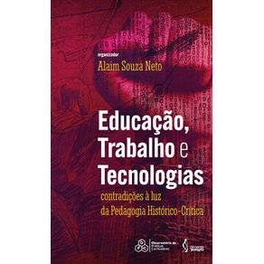 Educacao-Trabalho-e-Tecnologias---contradicoes-a-luz-da-Pedagogia-Historico-Critica