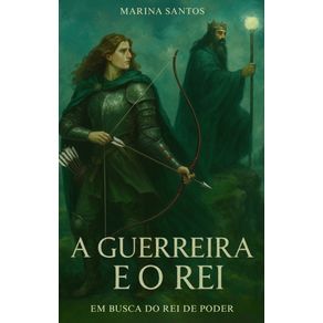 A-guerreira-e-o-Rei---em-busca-do-rei-de-poder