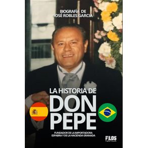 -Biografia-de-Jose-Robles--La-historia-de-Don-Pepe---Fundador-de-la-importadora-Espabra-y-de-la-Hacienda-Granada.