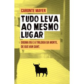 Tudo-leva-ao-mesmo-lugar--Dogma-95-e-a-Trilogia-da-Morte-de-Gus-Van-Sant.